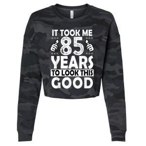 85th Birthday Present Gift Took Me 85 Years Good Funny 85 Year Old Cropped Pullover Crew