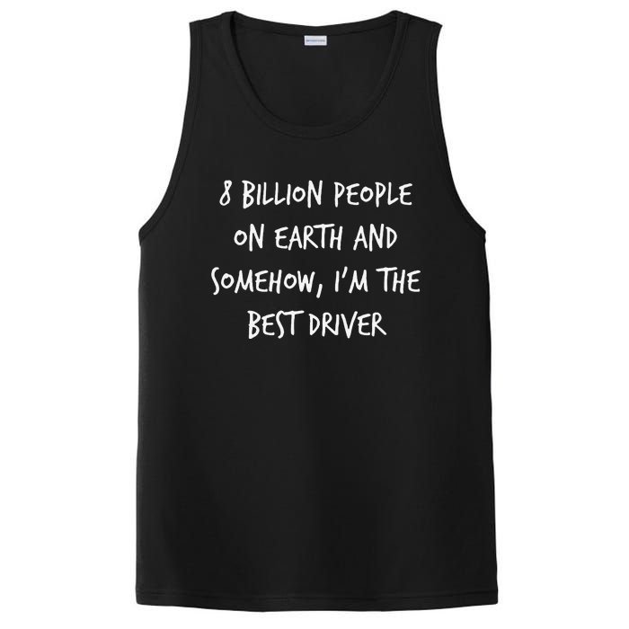 8 Billion People On Earth And IM The Best Driver Funny Joke PosiCharge Competitor Tank