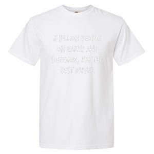 8 Billion People On Earth And IM The Best Driver Funny Joke Garment-Dyed Heavyweight T-Shirt