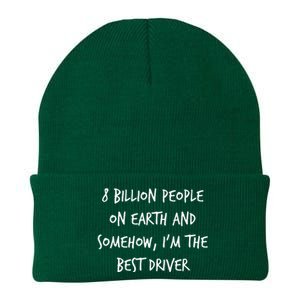 8 Billion People On Earth And IM The Best Driver Funny Joke Knit Cap Winter Beanie