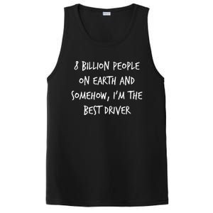 8 Billion People On Earth And IM The Best Driver Funny Joke PosiCharge Competitor Tank