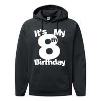 8th Birthday Shirt. Its My 8th Birthday 8 Year Old Birthday TShirt Performance Fleece Hoodie