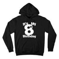 8th Birthday Shirt. Its My 8th Birthday 8 Year Old Birthday TShirt Hoodie