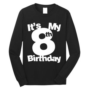 8th Birthday Shirt. Its My 8th Birthday 8 Year Old Birthday TShirt Long Sleeve Shirt