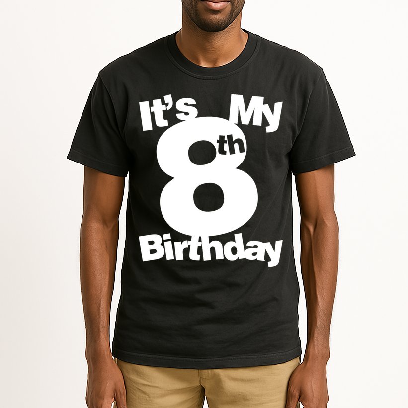 8th Birthday Shirt. Its My 8th Birthday 8 Year Old Birthday TShirt Tall T-Shirt