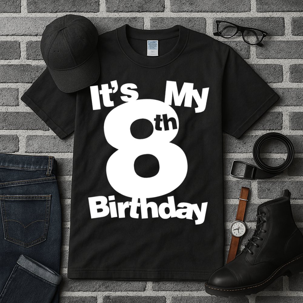 8th Birthday Shirt. Its My 8th Birthday 8 Year Old Birthday TShirt Tall T-Shirt