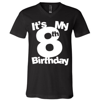8th Birthday Shirt. Its My 8th Birthday 8 Year Old Birthday TShirt V-Neck T-Shirt