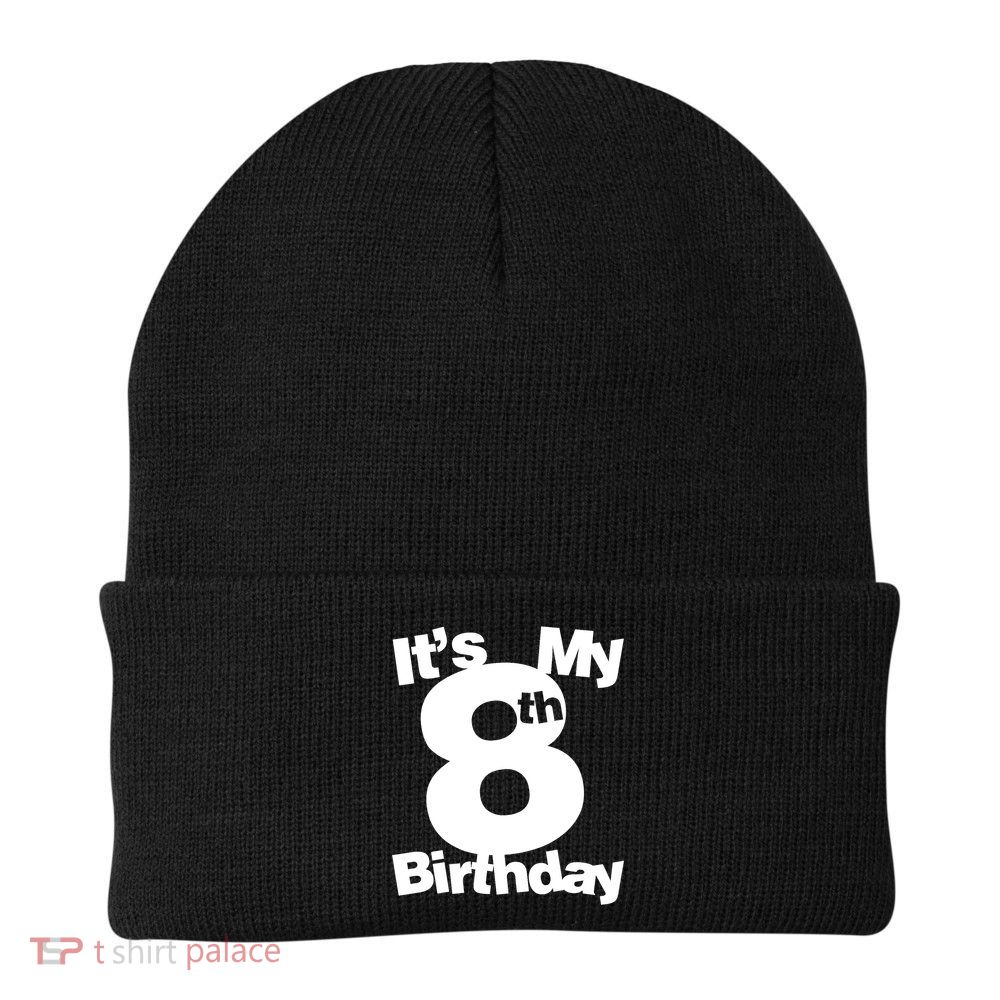 8th Birthday Shirt. Its My 8th Birthday 8 Year Old Birthday TShirt Beanie