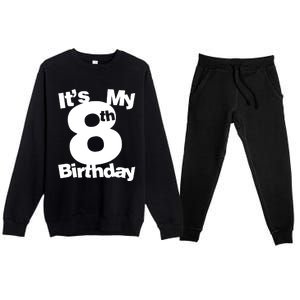 8th Birthday Shirt. Its My 8th Birthday 8 Year Old Birthday TShirt Premium Crewneck Sweatsuit Set