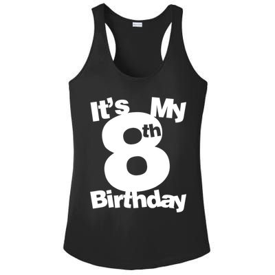 8th Birthday Shirt. Its My 8th Birthday 8 Year Old Birthday TShirt Ladies PosiCharge Competitor Racerback Tank