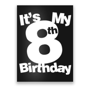 8th Birthday Shirt. Its My 8th Birthday 8 Year Old Birthday TShirt Poster