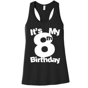 8th Birthday Shirt. Its My 8th Birthday 8 Year Old Birthday TShirt Women's Racerback Tank