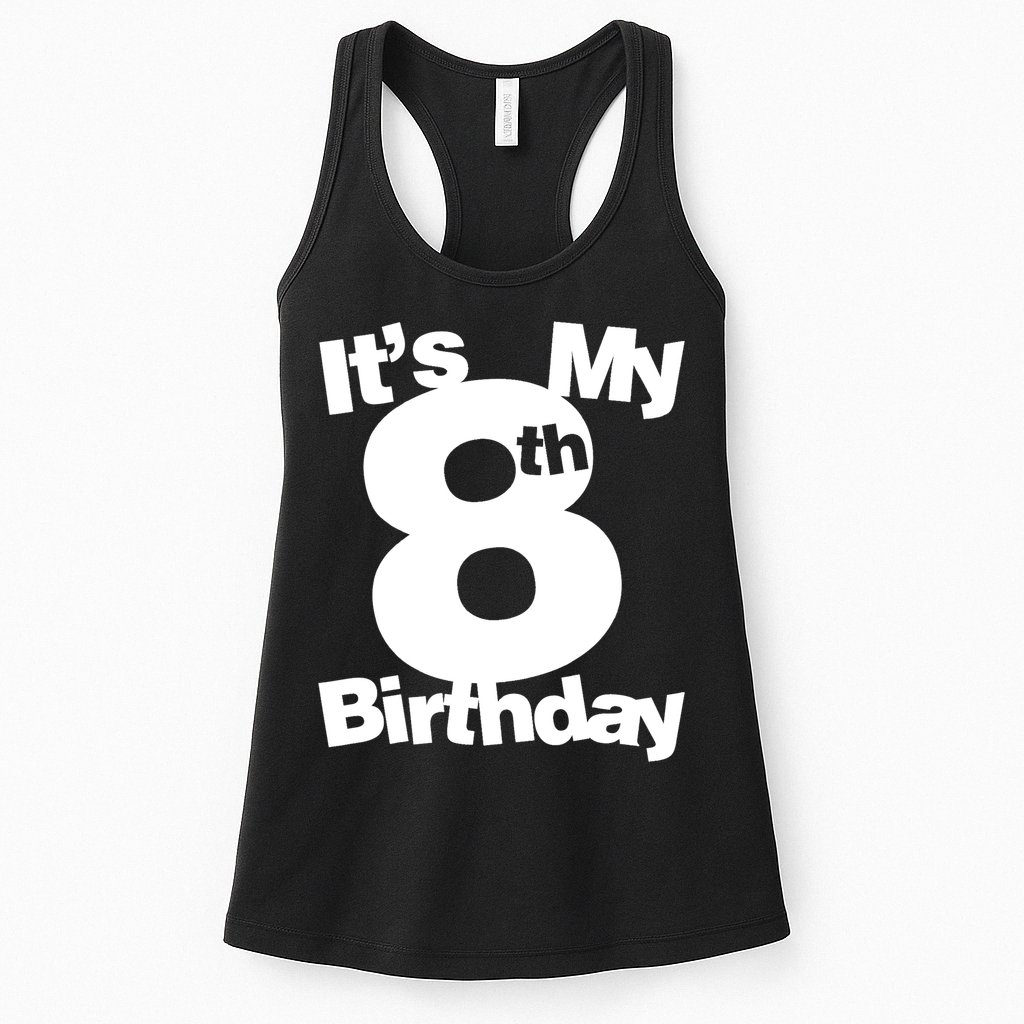 8th Birthday Shirt. Its My 8th Birthday 8 Year Old Birthday TShirt Womens Tank Top