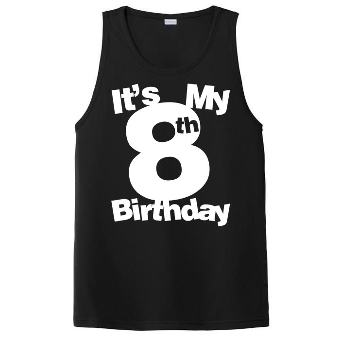 8th Birthday Shirt. Its My 8th Birthday 8 Year Old Birthday TShirt PosiCharge Competitor Tank