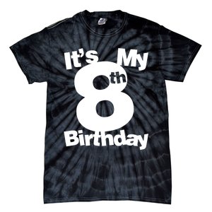 8th Birthday Shirt. Its My 8th Birthday 8 Year Old Birthday TShirt Tie-Dye T-Shirt