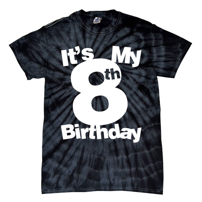 8th Birthday Shirt. Its My 8th Birthday 8 Year Old Birthday TShirt Tie-Dye T-Shirt