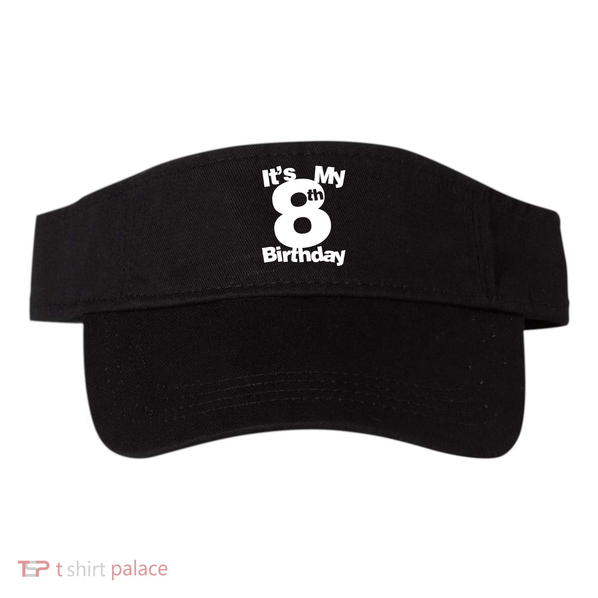 8th Birthday Shirt. Its My 8th Birthday 8 Year Old Birthday TShirt Visor