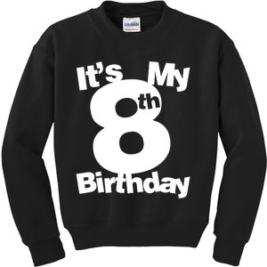 8th Birthday Shirt. Its My 8th Birthday 8 Year Old Birthday TShirt Kids Sweatshirt