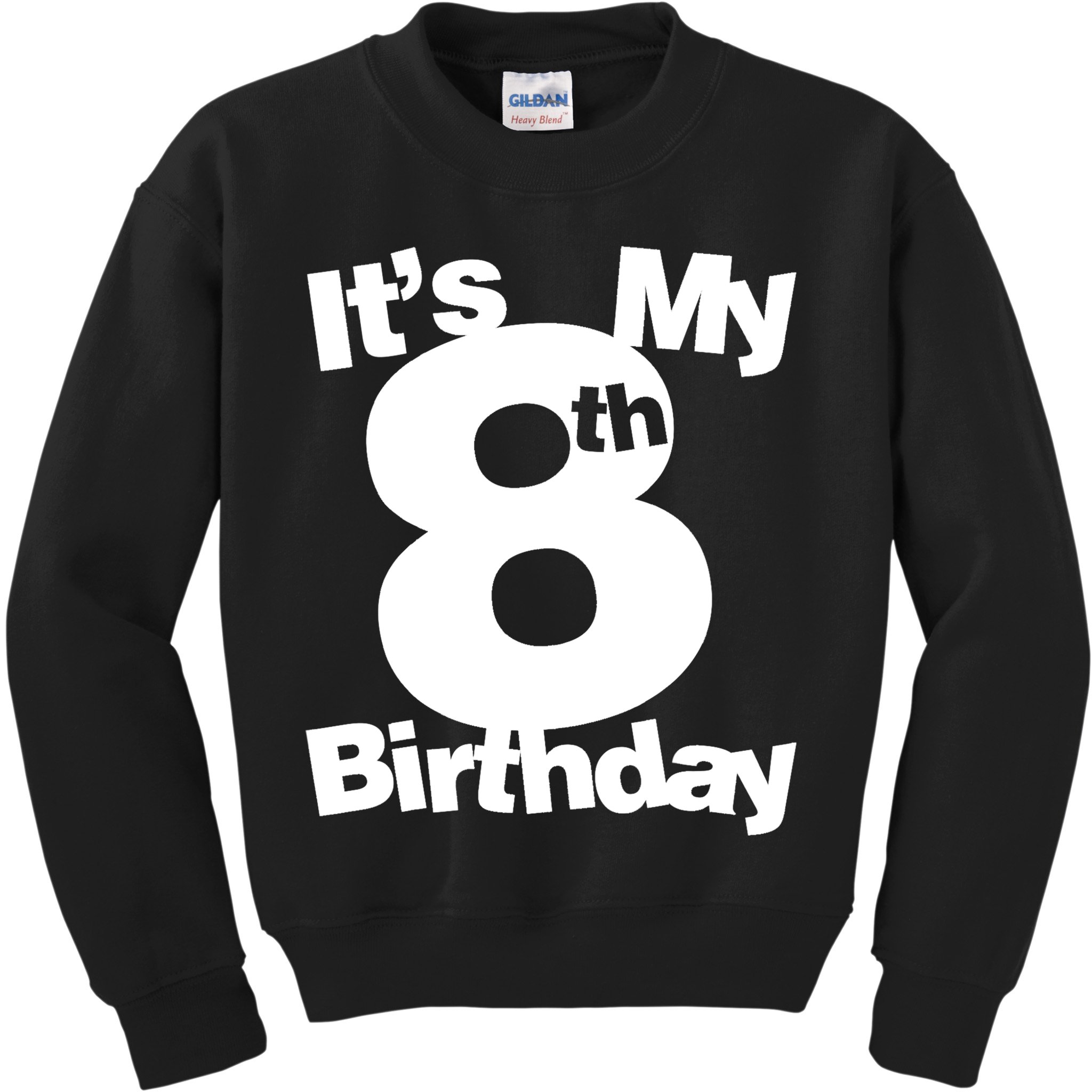 8th Birthday Shirt. Its My 8th Birthday 8 Year Old Birthday TShirt Kids Sweatshirt