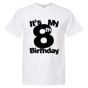 8th Birthday Shirt. Its My 8th Birthday 8 Year Old Birthday TShirt Garment-Dyed Heavyweight T-Shirt