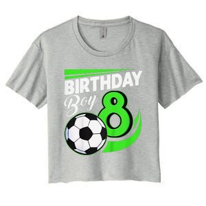 8th Birthday Soccer 8 Years Old Birthday Party Decor Women's Crop Top Tee