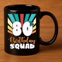 80th Birthday Squad 80 Years Old 11oz C Handle Ceramic Mug