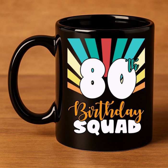 80th Birthday Squad 80 Years Old 11oz C Handle Ceramic Mug
