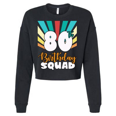 80th Birthday Squad 80 Years Old Cropped Pullover Crew