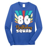 80th Birthday Squad 80 Years Old Long Sleeve Shirt