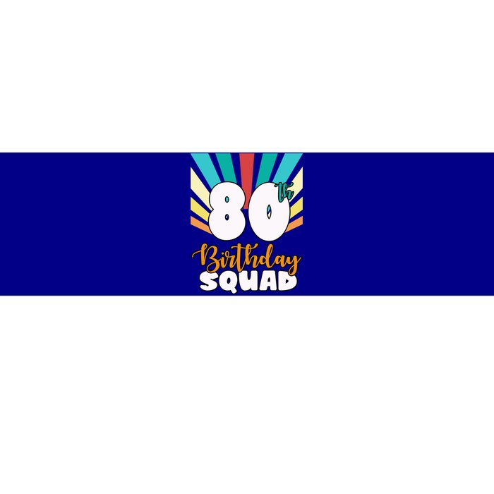 80th Birthday Squad 80 Years Old Bumper Sticker