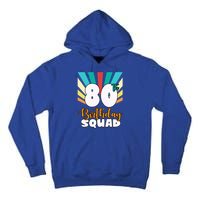 80th Birthday Squad 80 Years Old Tall Hoodie