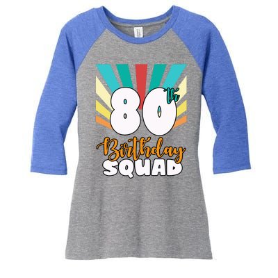 80th Birthday Squad 80 Years Old Women's Tri-Blend 3/4-Sleeve Raglan Shirt