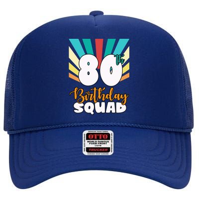 80th Birthday Squad 80 Years Old High Crown Mesh Back Trucker Hat