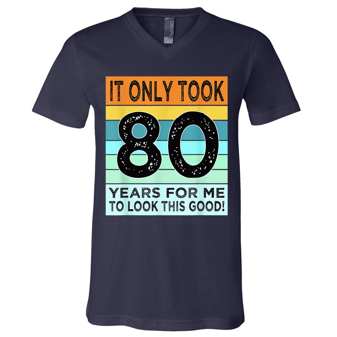 80th Birthday Turning 80 Years Old V-Neck T-Shirt