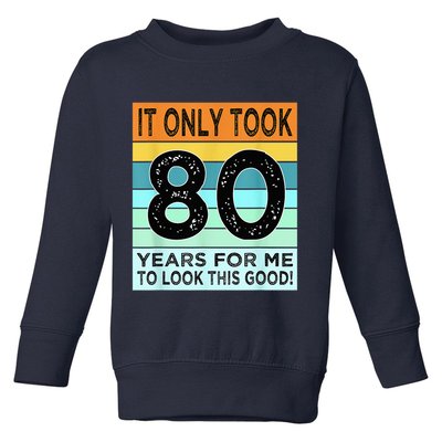 80th Birthday Turning 80 Years Old Toddler Sweatshirt