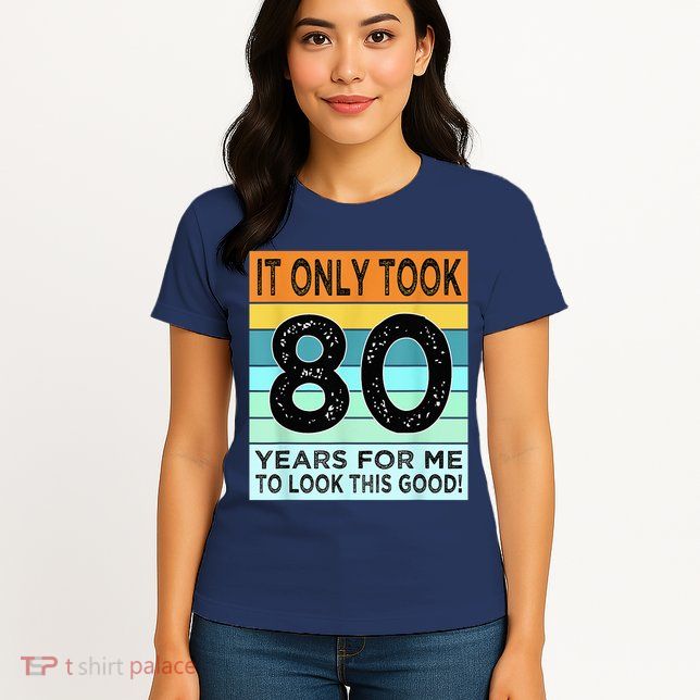 80th Birthday Turning 80 Years Old Womens T-Shirt