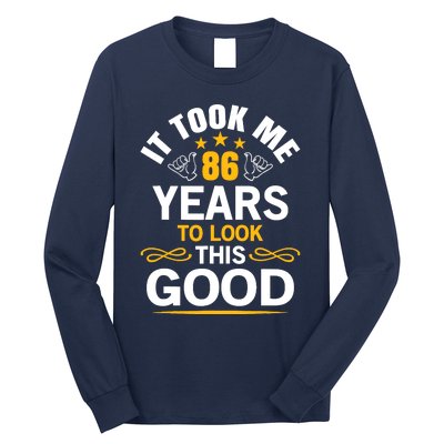 86th Birthday Took Me 86 Years Old Birthday Long Sleeve Shirt