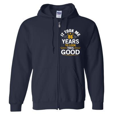 86th Birthday Took Me 86 Years Old Birthday Full Zip Hoodie