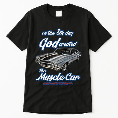 8th Day God Created1970 Chevelle Muscle Carss454ss427ss Tall T-Shirt