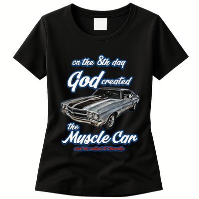 8th Day God Created1970 Chevelle Muscle Carss454ss427ss Womens T-Shirt