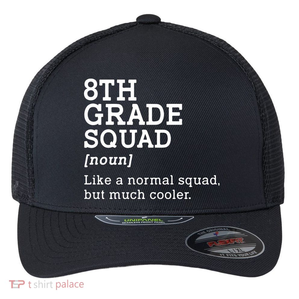 8th Eighth Grade Squad Student Teacher Back To School Gift Flexfit Unipanel Trucker Cap