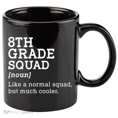 8th Eighth Grade Squad Student Teacher Back To School Gift 11oz C Handle Ceramic Mug