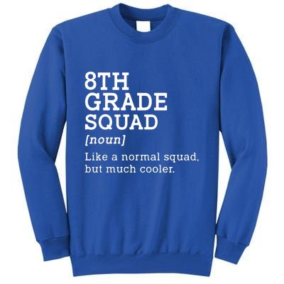 8th Eighth Grade Squad Student Teacher Back To School Gift Tall Sweatshirt