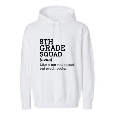 8th Eighth Grade Squad Student Teacher Back To School Gift Garment-Dyed Fleece Hoodie