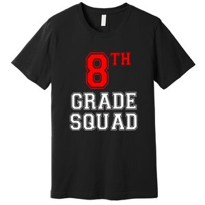 8th Eighth Grade Squad Back To School Teacher Gift Premium T-Shirt