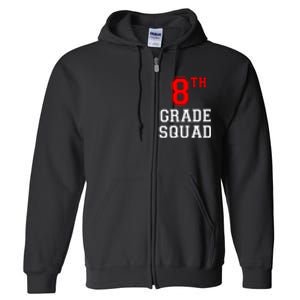 8th Eighth Grade Squad Back To School Teacher Gift Full Zip Hoodie