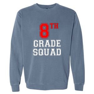 8th Eighth Grade Squad Back To School Teacher Gift Garment-Dyed Sweatshirt