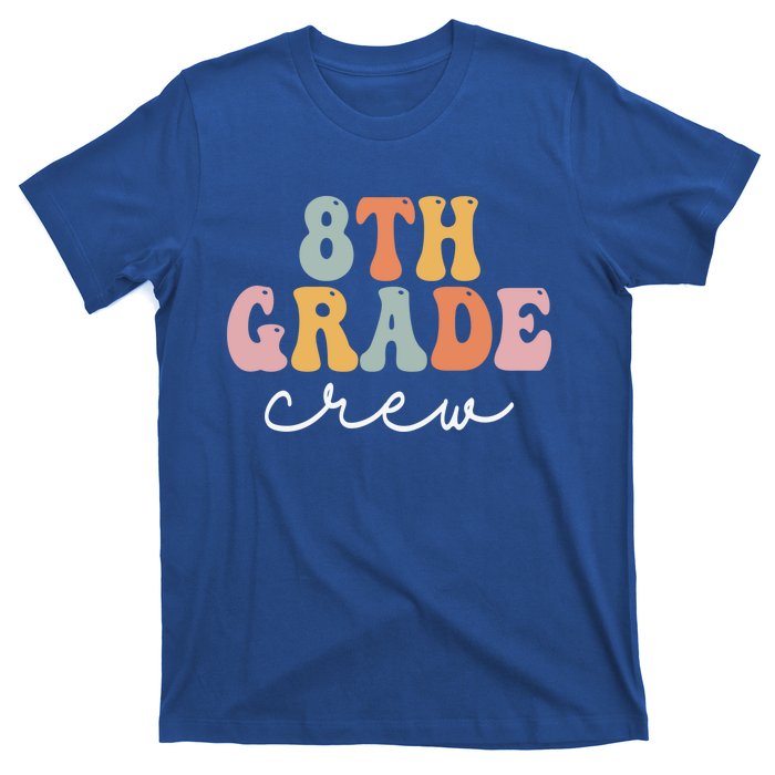 8Th Grade Crew Retro Groovy Happy First Day Of School Gift T-Shirt