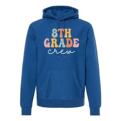 8Th Grade Crew Retro Groovy Happy First Day Of School Gift Premium Hoodie