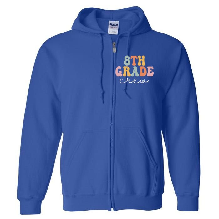 8Th Grade Crew Retro Groovy Happy First Day Of School Gift Full Zip Hoodie